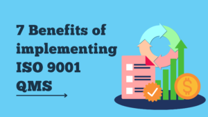 7 Benefits of implementing ISO 9001 QMS
