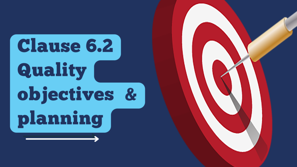 6.2 Quality objectives and planning to achieve them